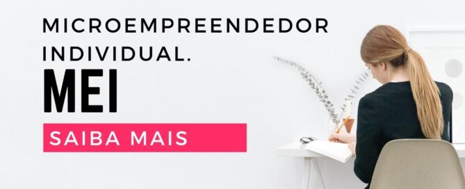 MEI Micro empreendedor Individual o que é preciso saber